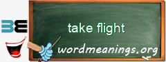 WordMeaning blackboard for take flight